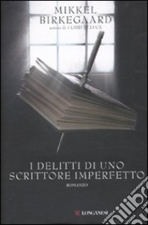 I Delitti di uno scrittore imperfetto libro di Birkegaard Mikkel