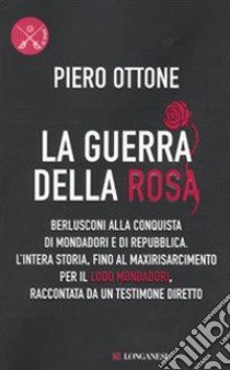 La Guerra della rosa libro di Ottone Piero