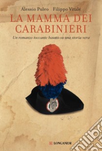 La Mamma dei carabinieri libro di Puleo Alessio; Vitale Filippo