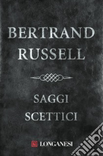 Saggi scettici libro di Russell Bertrand