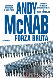 Forza Bruta  libro di McNab Andy