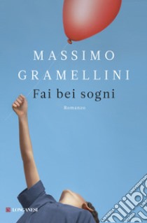 Fai bei sogni libro di Gramellini Massimo