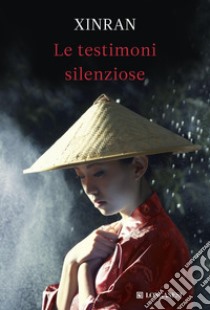 Le testimoni silenziose libro di Xinran