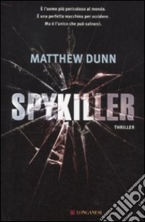 Spykiller libro di Dunn Matthew