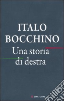 Una storia di destra libro di Bocchino Italo