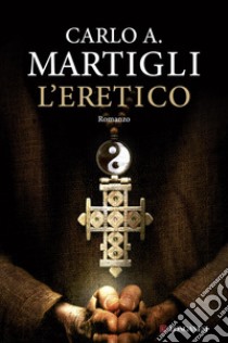 L'eretico libro di Martigli Carlo A.