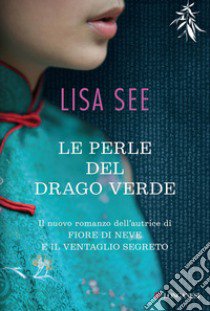 Le perle del drago verde libro di See Lisa