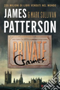 Private games libro di Patterson James; Sullivan Mark T.