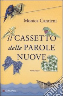 Il cassetto delle parole nuove libro di Cantieni Monica