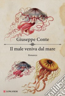 Il male veniva dal mare libro di Conte Giuseppe