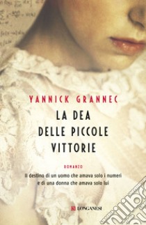 La dea delle piccole vittorie libro di Grannec Yannick