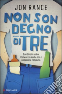 Non son degno di tre libro di Rance Jon