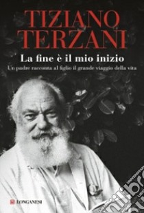 La fine è il mio inizio libro di Terzani Tiziano