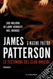 Le testimoni del club omicidi libro di Patterson James; Paetro Maxine