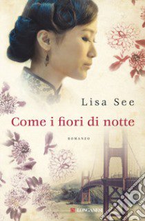 Come fiori di notte libro di See Lisa