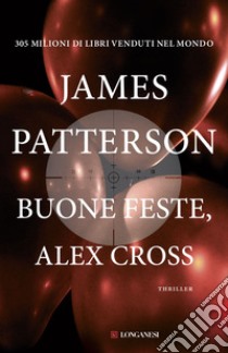 Buone feste, Alex Cross libro di Patterson James