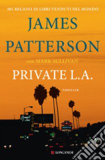 Private L. A. libro di Patterson James; Sullivan Mark T.