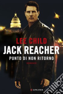 Jack Reacher. Punto di non ritorno libro di Child Lee