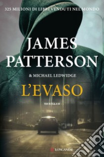 L'evaso libro di Patterson James; Ledwidge Michael