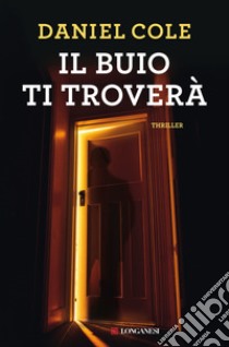 Il buio ti troverà libro di Cole Daniel