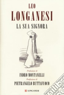 La sua signora libro di Longanesi Leo