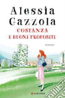 Costanza e buoni propositi libro di Gazzola Alessia