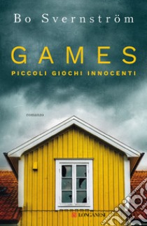 Games. Piccoli giochi innocenti libro di Svernström Bo