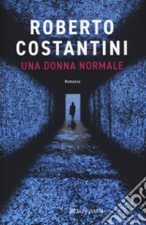 Una donna normale libro di Costantini Roberto