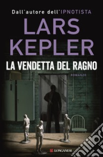 La vendetta del ragno libro di Kepler Lars