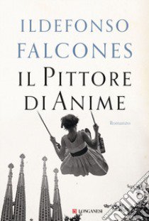 Il pittore di anime libro di Falcones Ildefonso