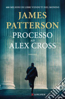 Processo ad Alex Cross libro di Patterson James