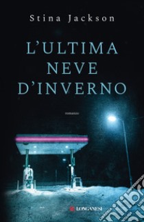 L'ultima neve d'inverno libro di Jackson Stina