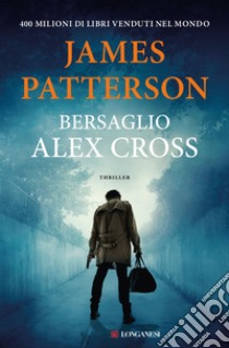 Bersaglio Alex Cross libro di Patterson James