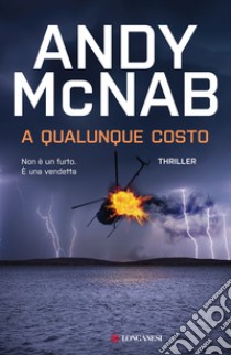 A qualunque costo libro di McNab Andy