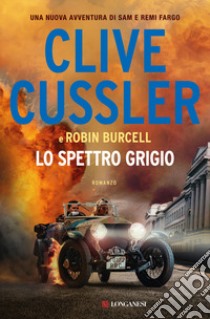 Lo spettro grigio libro di Cussler Clive; Burcell Robin