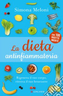 La dieta antinfiammatoria libro di Meloni Simona