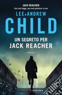 Un segreto per Jack Reacher libro di Child Lee; Child Andrew