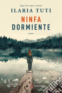 Ninfa dormiente. Nuova ediz. libro di Tuti Ilaria