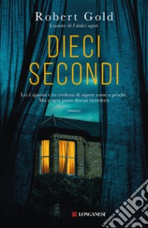 Dieci secondi libro di Gold Robert