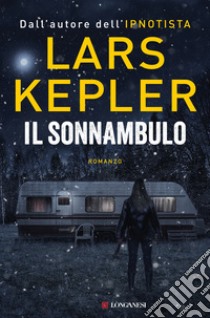 Il sonnambulo libro di Kepler Lars