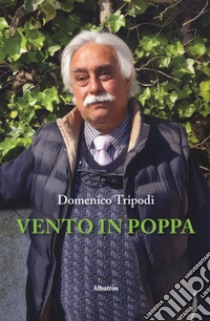 Vento in poppa libro di Tripodi Domenico Antonio