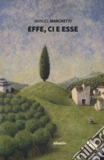 Effe, Ci e Esse libro di Marchetti Manuel