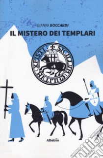 Il mistero dei templari libro di Boccardi Gianni