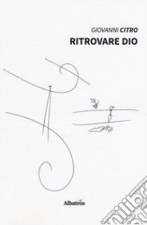 Ritrovare Dio libro di Citro Giovanni