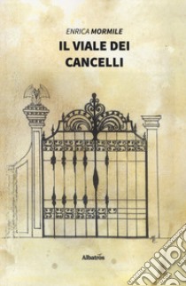 Il viale dei cancelli libro di Mormile Enrica