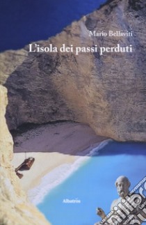 L'isola dei passi perduti libro di Bellaviti Mario