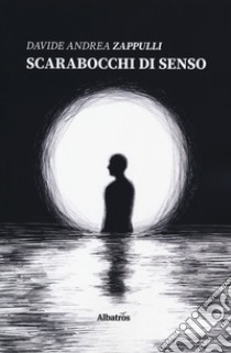 Scarabocchi di senso libro di Zappulli Davide Andrea