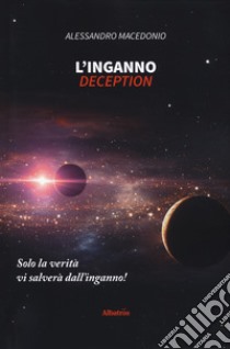 L'inganno. Deception libro di Macedonio Alessandro