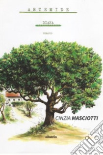 Artemide Diana libro di Masciotti Cinzia