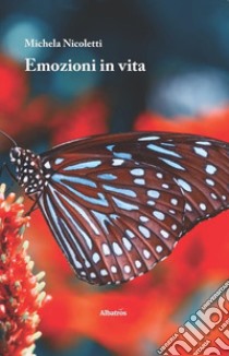 Emozioni in vita libro di Nicoletti Michela